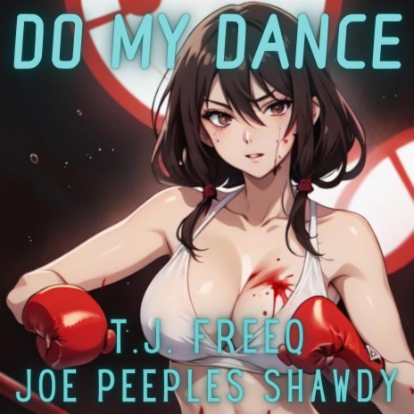 Do My Dance ft. Joe Peeples Shawdy