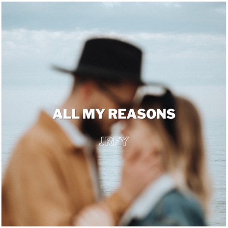 All My Reasons | Boomplay Music