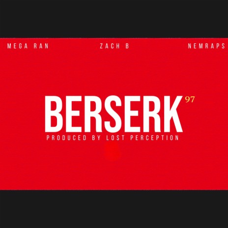 BERSERK 97 ft. Zach B, NemRaps & Lost Perception | Boomplay Music