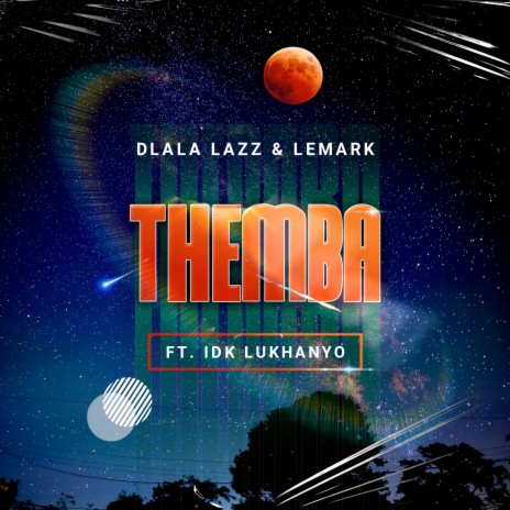 Themba ft. LeMark & IDK Lukhanyo | Boomplay Music