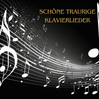 Schöne traurige Klavierlieder: Instrumentalmusik für Trauer der Seele und gebrochenes Herz