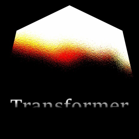 Transformer | Boomplay Music