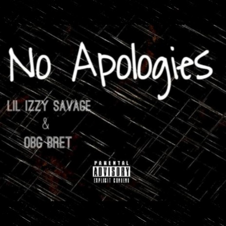No Apologies (feat. Lil Izzy Savage) | Boomplay Music