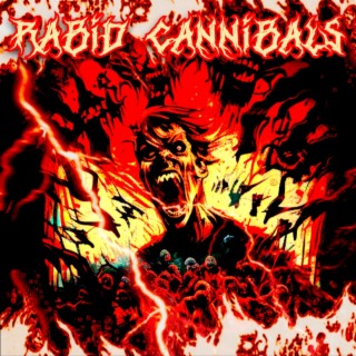 Rabid Cannibals