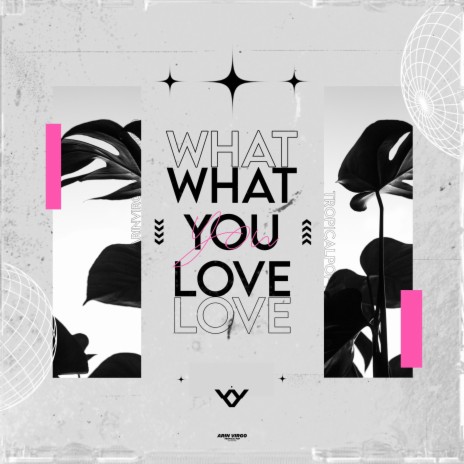 What You Love | Boomplay Music