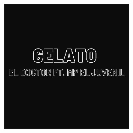 GELATO ft. MP El Juvenil | Boomplay Music