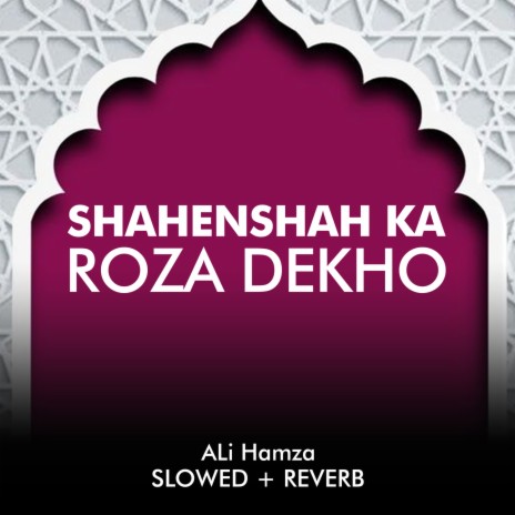 Shahenshah Ka Roza Dekho Lofi | Boomplay Music