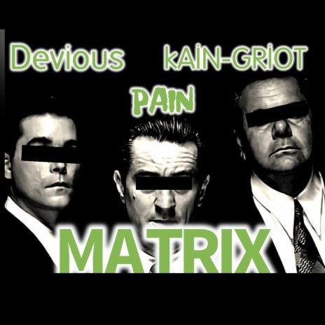 MATRIX ft. KAIN - DA GRIOT & DEVIOUS | Boomplay Music
