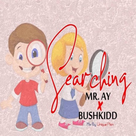 SEARCHING ft. BUSHKIDDO | Boomplay Music