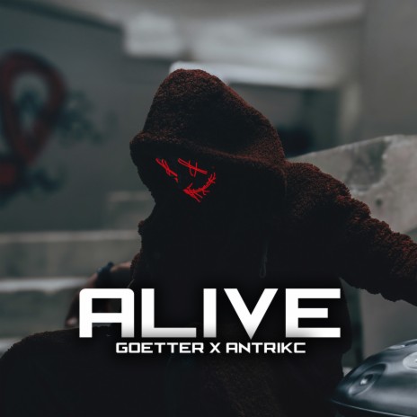 Alive ft. Antrikc | Boomplay Music