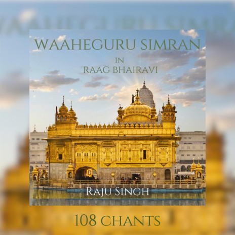 Waaheguru Simran - Raag Bhairavi (108 Chants) | Boomplay Music