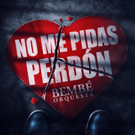 No Me Pidas Perdón | Boomplay Music