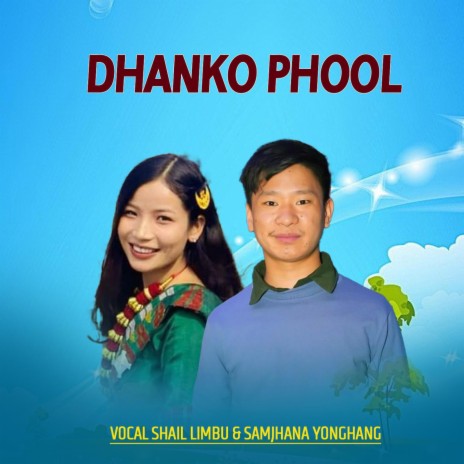 Dhanko Phool | Shail Limbu | Samjhana Yonghang