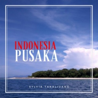 Indonesia Pusaka lyrics | Boomplay Music