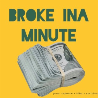 BROKE INA MIN