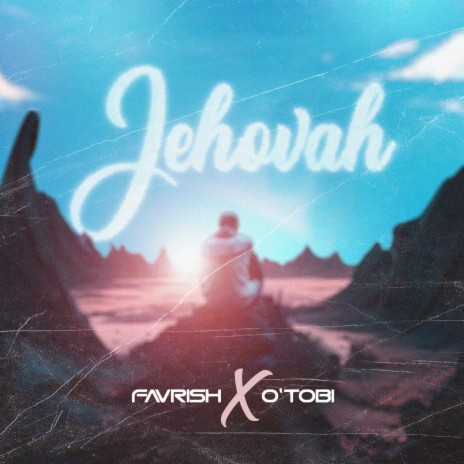 Jehovah ft. O'Tobi | Boomplay Music