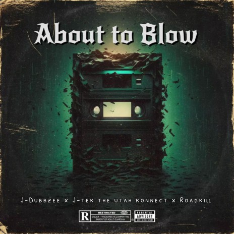 About To Blow ft. J-Tek The Utah Konnect & RoadKill | Boomplay Music