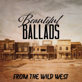 Beautiful Ballads From the Wild West