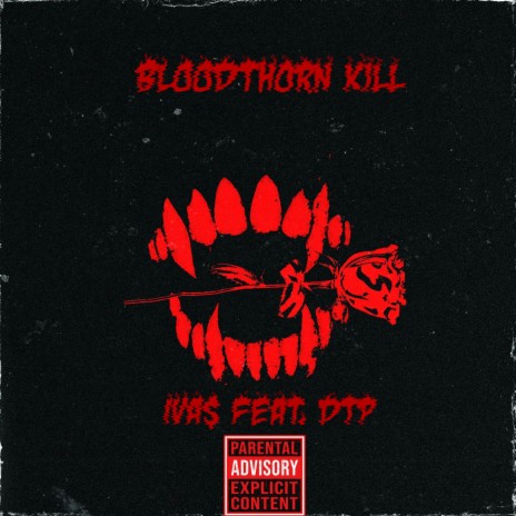 Bloodthorn Kill ft. dtp$ | Boomplay Music