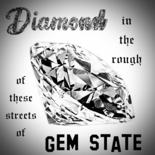 Diamond in the Rough of these Streets of Gem State