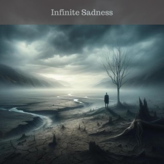 Infinite Sadness: Exploring the Depths of Endless Grief