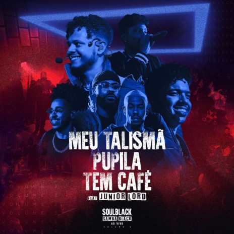 Meu Talismã / Pupila / Tem Café (Ao Vivo) ft. Junior Lord | Boomplay Music