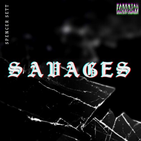 SAVAGES | Boomplay Music