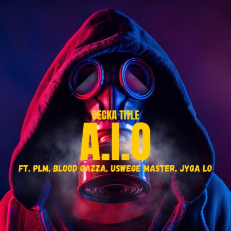 A.I.O ft. Jygga Lo, plm, blood gazza & uswege master | Boomplay Music