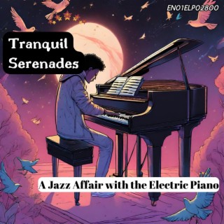 Tranquil Serenades: A Jazz Affair with the Electric Piano