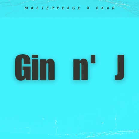 Gin n' J ft. Masterpeace