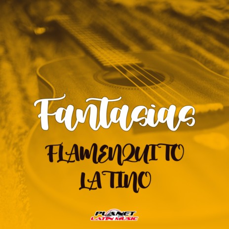 Fantasias (Rumba Mix) ft. Flamenquito Latino