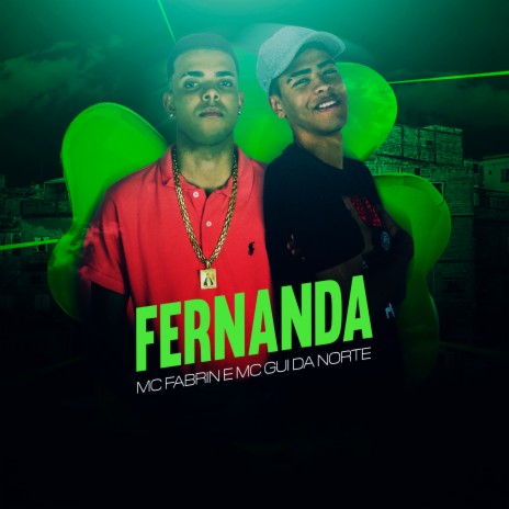 Fernanda ft. MC Gui Da Norte | Boomplay Music