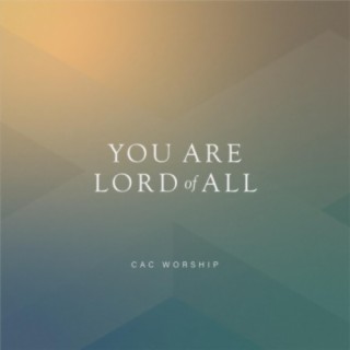 You Are Lord Of All