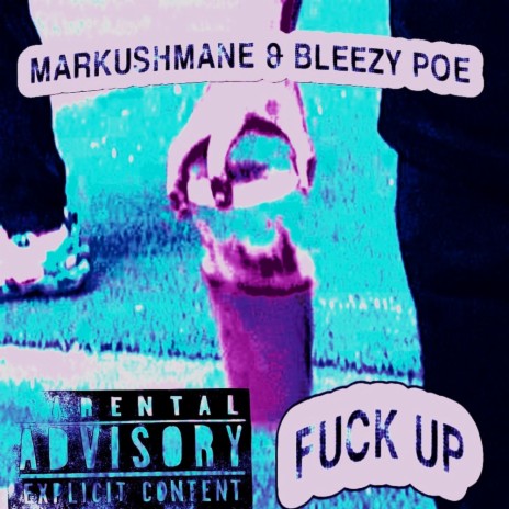 ima fuck up ft. bleezy poe