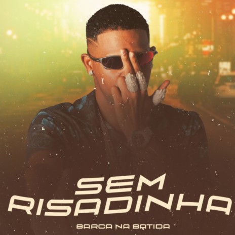 Sem Risadinha | Boomplay Music