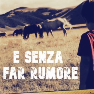 E senza far rumore