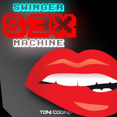 Swinger Sex Machine | Boomplay Music