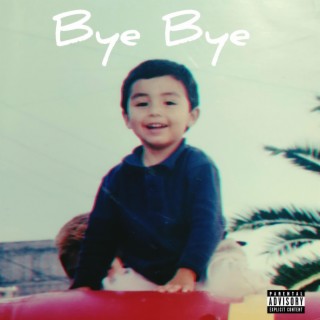 Bye Bye lyrics | Boomplay Music