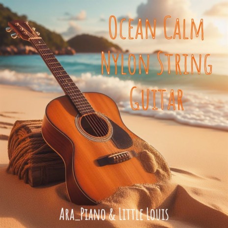 Ocean Calm (Guitar Version) ft. Ara_piano | Boomplay Music