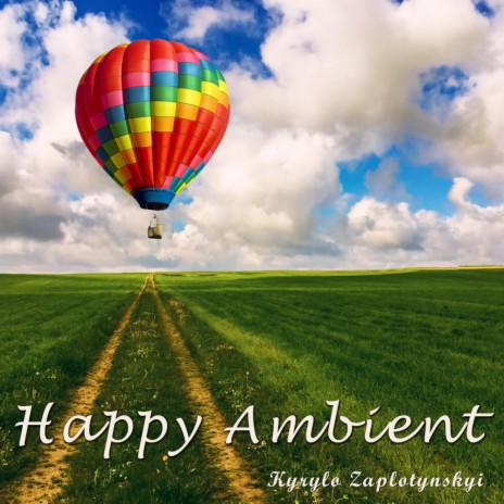 Happy Ambient | Boomplay Music