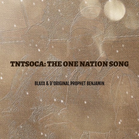 Tntsoca: The One Nation Song ft. D'Original Prophet Benjamin | Boomplay Music