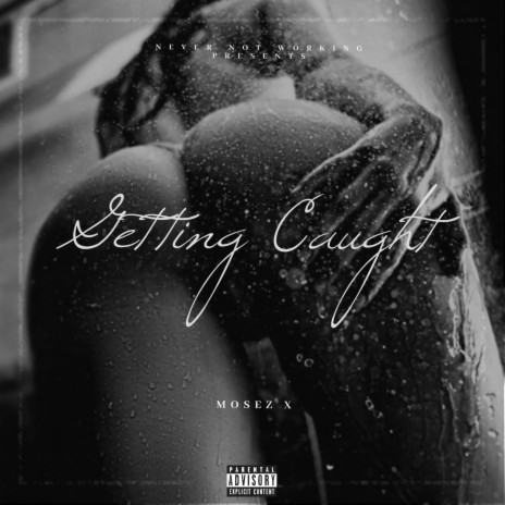 Getting Caught | Boomplay Music