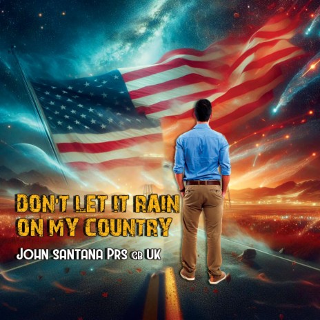 Don't Let it Rain on my Country | Boomplay Music