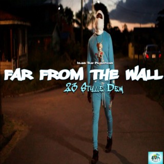 Far From The Wall