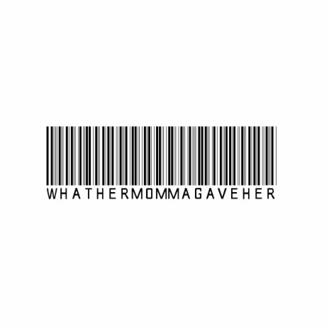 What Her Momma Gave Her (feat. TTG Nutbo) | Boomplay Music