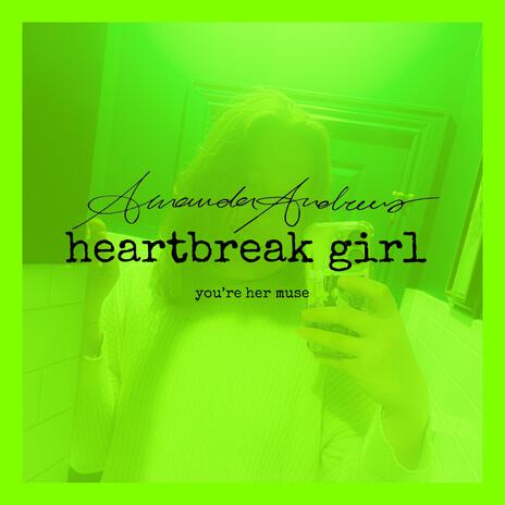 heartbreak girl | Boomplay Music