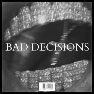 BAD DECISIONS