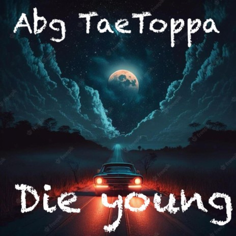 Die Young | Boomplay Music