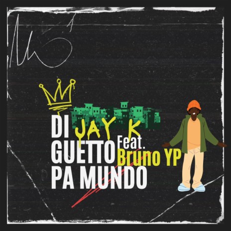 Di Guetto Pa Mundo ft. Bruno YP | Boomplay Music