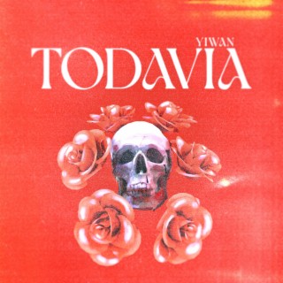 TODAVÍA lyrics | Boomplay Music